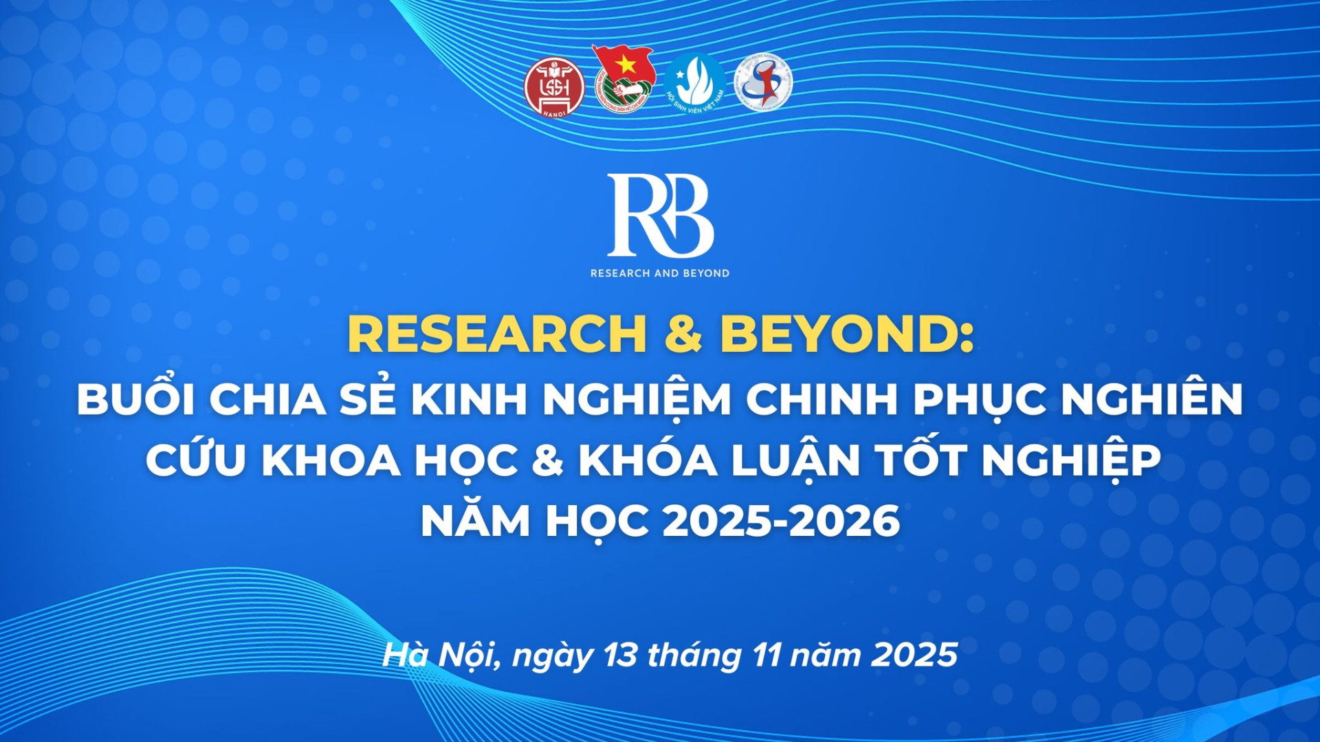 Buổi chia sẻ "Research & Beyond: Chinh phục NCKH và KLTN"